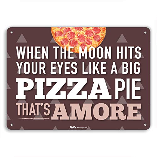 Petka İşaretler ve Grafikler PKPZ-0058-NA_10x7 Ay Gözlerinize Kocaman Bir Pizza Pastası Gibi Çarptığında Alüminyum